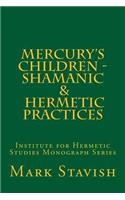 Mercury's Children - Shamanic and Hermetic Practices