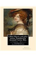 Lillian Morris, and other stories. Translated by Jeremiah Curtin. Illus.