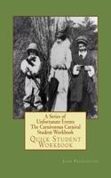 A Series of Unfortunate Events the Carnivorous Carnival Student Workbook: Quick Student Workbook