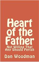 The Heart of the Father: Not Willing That Any Should Perish