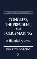 Congress, the President and Policymaking: A Historical Analysis