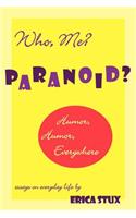 Who, Me? Paranoid? Humor, Humor Everywhere