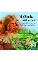 Jolie Blonde and the Three Héberts/Les Trois Cochons