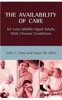 Availability of Care for Late-Middle-Aged Adults With Chronic Conditions