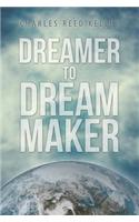 Dreamer to Dream Maker