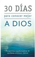 30 D-As Para Conocer Mejor a Dios: Perspectivas Transformadoras de Escritores Cristianos Clsicos