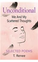 Unconditional: Just Me and My Scattered Thoughts