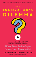 Innovator's Dilemma, with a New Foreword