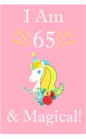 Unicorn Journal I am 65 Year Old & Magical