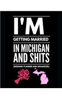 I'm Getting Married In Michigan and Shits Wedding Planner and Organizer