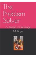 The Problem Solver: A Recipe for Revenge