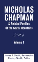 Nicholas Chapman & Related Families of the South Mountains