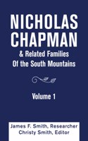 Nicholas Chapman & Related Families of the South Mountains