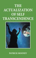 The Actualization of Self Transcendence