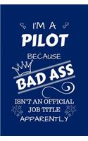 I'm A Pilot Because BAD ASS Isn't A Job Title Apparently