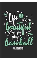 Life Is More Beautiful When You Play Baseball Calender 2020