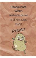 People Hate When Sentences Do Not End The Way They Potato