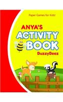 Anya's Activity Book: 100 + Pages of Fun Activities - Ready to Play Paper Games + Storybook Pages for Kids Age 3+ - Hangman, Tic Tac Toe, Four in a Row, Sea Battle - Farm