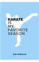 Karate Is My Favorite Season - Notebook