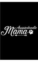 Aussiedoodle Mama: Cool Aussiedoodle Dog Mom Journal Notebook - Aussiedoodle Puppy Lover Gifts - Funny Aussiedoodle Dog Notebook - Aussiedoodle Owner Gifts. 6 x 9 in 1