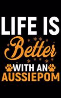 Life Is Better With An Aussiepom