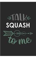 Talk SQUASH To Me Cute SQUASH Lovers SQUASH OBSESSION Notebook A beautiful