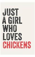 Just A Girl Who Loves chickens for chickens lovers chickens Gifts A beautiful: Lined Notebook / Journal Gift,, 120 Pages, 6 x 9 inches, Personal Diary, chickens Obsessed, chickens Hobby, chickens Lover, Personalized Journal, Cu