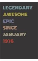 Legendary Awesome Epic Since January 1976 - Birthday Gift For 43 Year Old Men and Women Born in 1976: Blank Lined Retro Journal Notebook, Diary, Vintage Planner