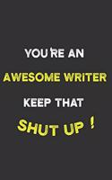You're An Awesome Writer Keep That Shit Up!: Smart Blank Lined Gift Notebook for Writer From Reader - 6x9 Inch 110 Pages Birthday Gift Wide Ruled Notebook, A Cute Birthday Gift Notebook for Wri