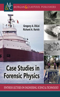 Case Studies in Forensic Physics