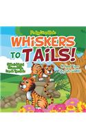 Whiskers to Tails! All about Tigers (Big Cats Wildlife) - Children's Biological Science of Cats, Lions & Tigers Books