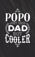 Popo Just Like Dads But Cooler: Family life Grandpa Dad Men love marriage friendship parenting wedding divorce Memory dating Journal Blank Lined Note Book Gift
