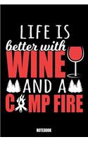 Life Is Better With Wine And A Camp Fire Notebook: Beer Notizbuch: Notizbuch A5 karierte 110 Seiten, Notizheft / Tagebuch / Reise Journal, perfektes Geschenk für Sie, Ihre Familie und Freunde, die ei