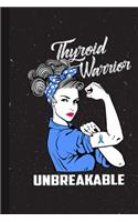 Thyroid Warrior Unbreakable