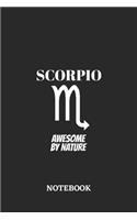 Scorpio Awesome by Nature Notebook: 6x9 inches - 110 ruled, lined pages - Greatest Zodiac Sign Journal - Gift, Present Idea