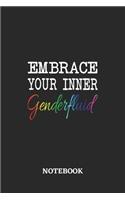 Embrace your inner Genderfluid Notebook