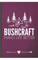 Bushcraft Makes Life Better
