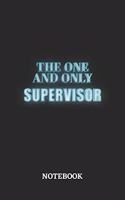 The One And Only Supervisor Notebook: 6x9 inches - 110 blank numbered pages - Greatest Passionate working Job Journal - Gift, Present Idea