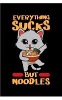 Everything Sucks But Noodles