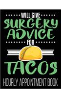 Will Give Surgery Advice For Tacos Hourly Appointment Book
