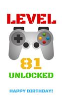 Level 81 Unlocked Happy Birthday!