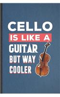 Cello Is Like a Guitar but Way Cooler