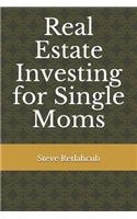 Real Estate Investing for Single Moms