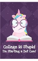 College Is Stupid Im Starting A Dot Com