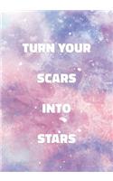 Turn Your Scars Into Stars