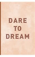 Dare To Dream