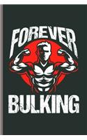 Forever Bulking: Cool Animated Gym Lover Design Personalized Any Occasion For Boys and Girls Blank Journal Gift (6"x9") Lined Notebook to write in