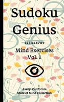 Sudoku Genius Mind Exercises Volume 1: Avery, California State of Mind Collection