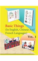 Basic Things (In English, Chinese & French Languages) Vol. 1