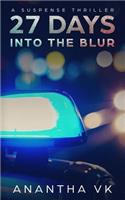 27 Days Into the Blur: A Suspense Thriller